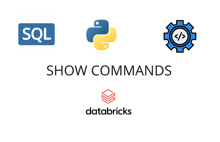 DATABRICKS - SHOW COMMANDS