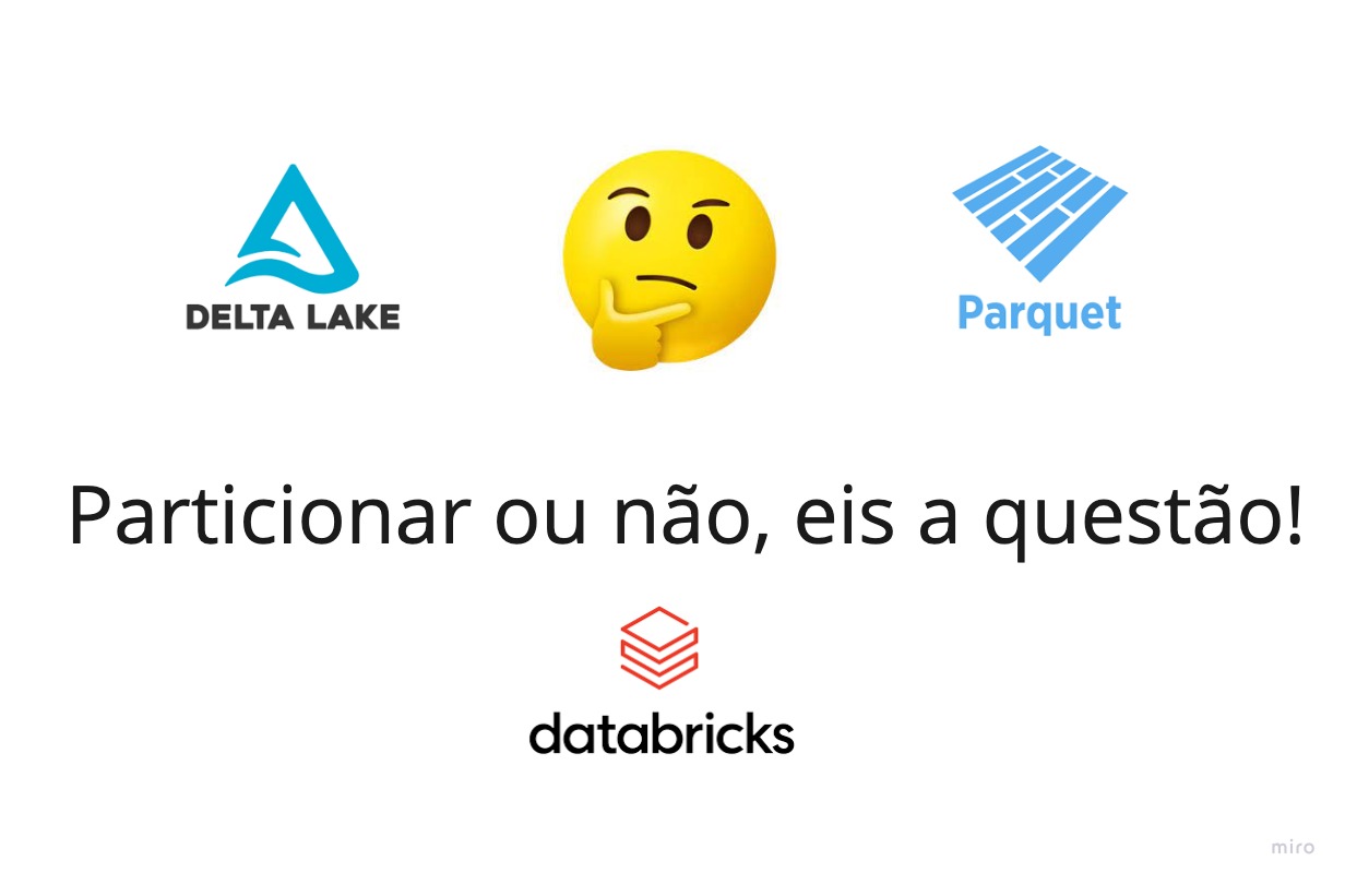 Databricks - Delta Lake - Particionar ou não, eis a questão! Guia definitivo! 